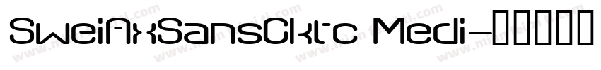 SweiAxSansCktc Medi字体转换